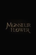 Poster di Monsieur Flower