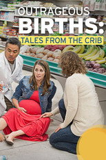 Outrageous Births: Tales from the Crib poster