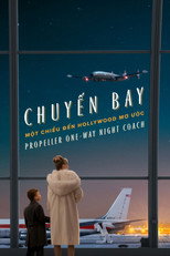 Chuyến Bay Một Chiều Đến Hollywood Mơ Ước – Propeller One-Way Night Coach