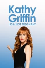 Poster for Kathy Griffin: 50 And Not Pregnant 