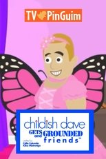 Childish Dave Gets Grounded & Friends poster