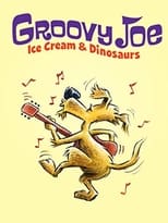 Poster for Groovy Joe: Ice Cream and Dinosaurs