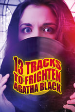 Poster for 13 Tracks to Frighten Agatha Black