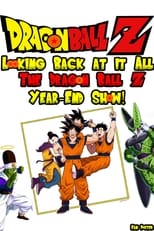 Poster for Looking Back at it All: The Dragon Ball Z Year-End Show! 