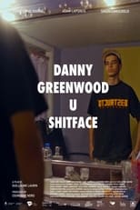 Poster for Danny Greenwood U Shitface