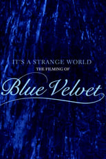 It's a Strange World: The Filming of 'Blue Velvet'