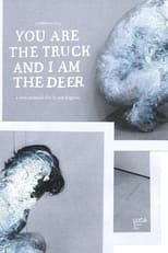 Poster for You Are the Truck and I Am the Deer 