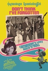 Poster for Don't Think I've Forgotten: Cambodia's Lost Rock and Roll