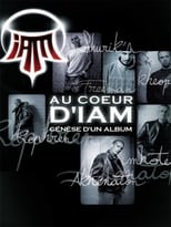 Poster for Au Cœur d'IAM : Génèse d'un album