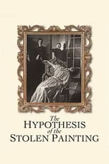 Poster for The Hypothesis of the Stolen Painting