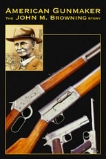 Poster for American Gunmaker: The John M. Browning Story