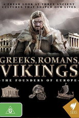 Greeks, Romans, Vikings: The Founders of Europe poster