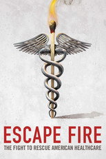 Escape Fire: The Fight to Rescue American Healthcare (2012)