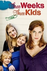 Poster for Three Weeks, Three Kids