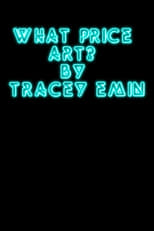 Poster for What Price Art? By Tracey Emin