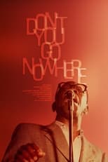 Poster for Don't You Go Nowhere