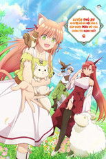 Luyện Thú Sư Sau Khi Bị Đuổi Khỏi Đội Dũng Sĩ, Gặp Được Miêu Nữ Của Chủng Tộc Mạnh Nhất