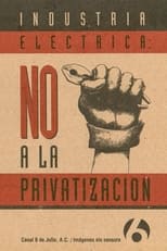 Poster for Industria Eléctrica: NO a la Privatización