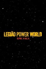 Poster for Legião Power World: Epic Saga