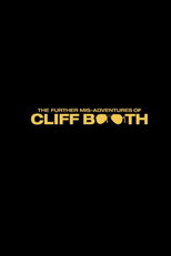 THE FURTHER MIS-ADVENTURES OF CLIFF BOOTH