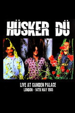 Husker Du: Live at Camden Palace, London 1985