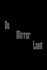 Poster for No Mirror Land