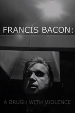 Poster for Francis Bacon: A Brush with Violence