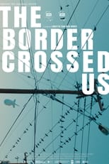 Poster for The Border Crossed Us