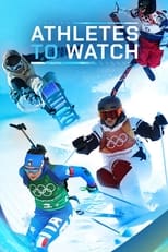 Athletes to Watch - Beijing 2022 poster