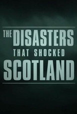 The Disasters that Shocked Scotland poster