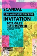 Poster di SCANDAL - 15th Anniversary Live "INVITATION" Livestream From Osaka-Jo Hall