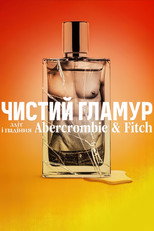 Чистий гламур: Зліт і падіння Abercrombie & Fitch (2022)