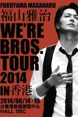 Poster for FUKUYAMA MASAHARU WE'RE BROS. TOUR 2014 in ASIA