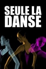 Poster for Seule la danse, une année au conservatoire de Paris