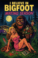 Poster for I Believe in Bigfoot: Mating Season