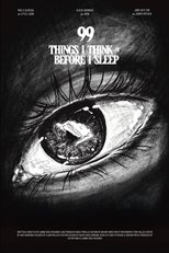 99 Things I Think of Before I Sleep
