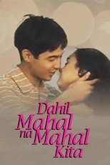 Dahil mahal na mahal kita