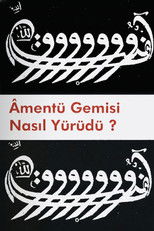 Amentü Gemisi Nasıl Yürüdü