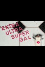 Extra Ultra Super Gal poster movie