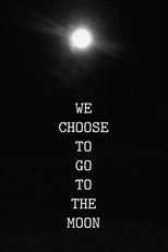 We Choose to Go to the Moon poster
