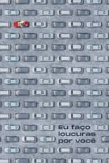 Poster for Eu faço loucuras por você