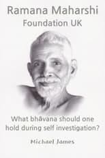 Poster for Ramana Maharshi Foundation UK: What bhāvana should one hold during self investigation? 