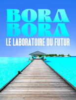 Poster for Bora Bora, le laboratoire du futur 