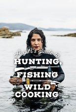A Girl's Guide to Hunting, Fishing and Wild Cooking poster
