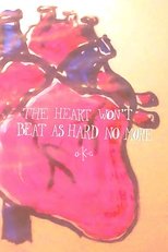 The Heart Won’t Beat As Hard No More (2024)