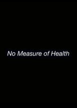 Poster for No Measure of Health 