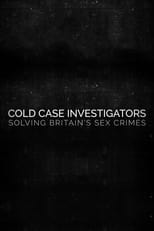 Poster for Cold Case Investigators: Solving Britain’s Sex Crimes