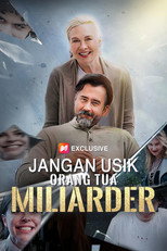 (Sulih suara) Jangan Usik Orang Tua Miliarder poster