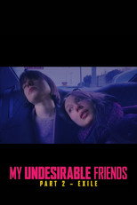My Undesirable Friends: Part II - Exile
