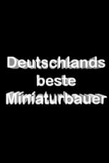 Poster for Deutschlands beste Miniaturbauer